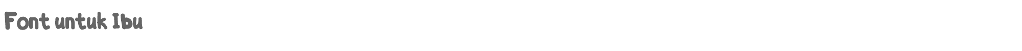 Font Untuk Ibu Font untuk Ibu.ttf font preview